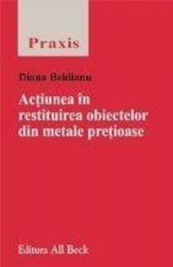 Actiunea in restituirea obiectelor din metale pretioase