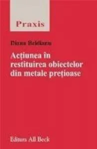 Actiunea in restituirea obiectelor din metale pretioase
