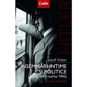 Adolf Hitler. Insemnari intime si politice Vol. 1