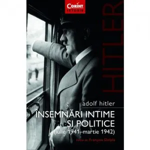 Adolf Hitler. Insemnari intime si politice Vol. 1