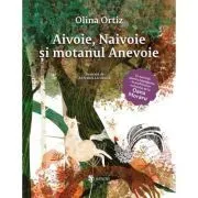 Aivoie, Naivoie si Motanul Anevoie de Olina Ortiz