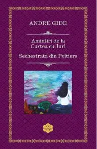 Amintiri de la Curtea cu Juri de Andre Gide