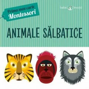 Animale salbatice. Prima mea carte Montessori