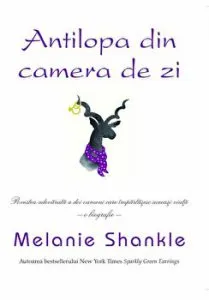 Antilopa din camera de zi. Poveste a doi oameni care impartasesc aceeasi viata. O biografie de Melanie Shankle