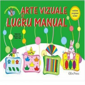 Arte vizuale si lucru manual - clasa pregatitoare