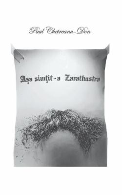 Așa simțit-a Zarathustra. O carte pentru cine decide să devină nimic și restul