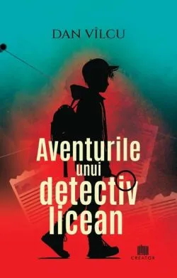 Aventurile unui detectiv licean de Dan Vilcu