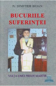 Bucuriile suferintei de Pr. Dimitrie Bejan