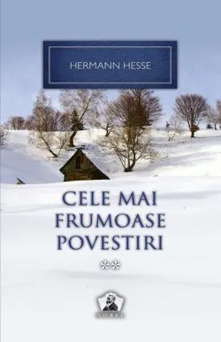 Cele mai frumoase povestiri Vol. 2 - Colectia Nobel de Hermann Hesse