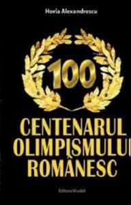 Centenarul olimpismului romanesc
