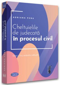 Cheltuielile de judecată în procesul civil. Ediția a II-a, revăzuă și adăugită
