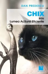 Chix sau Lumea Actiunii Eficiente de Dan Predescu