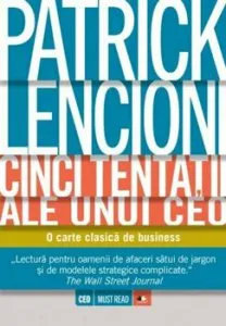 Cinci tentatii ale unui CEO. O carte clasica de business