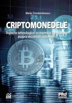 Criptomonedele. Aspecte tehnologice, economice si implicatii asupra securitatii nationale de I.Maria Constantinescu