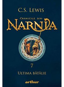 Cronicile din Narnia 7. Ultima batalie