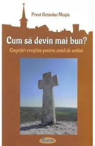 Cum sa devin mai bun? de Octavian Mosin