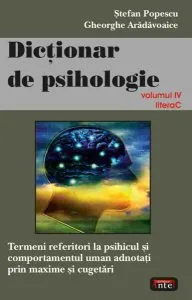 Dicţionar de psihologie (Vol. IV) de Gheorghe Aradavoaice
