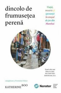 Dincolo de frumusetea perena. Viata, moarte si speranta in orasul de jos din Mumbai