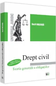 Drept civil. Teoria generala a obligatiilor de Bazil Oglinda