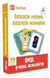 Educatie rutiera. Educatie ecologic. Omul si mediul inconjurator
