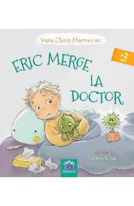 Eric merge la doctor de Ioana Chicet-Macoveiciuc