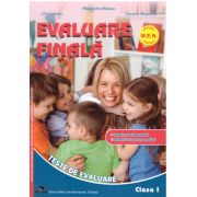 Evaluare finala pentru clasa I. Teste de evaluare. Comunicare in limba romana. Matematica si explorarea mediului
