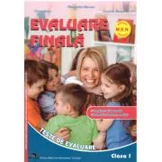 Evaluare finala pentru clasa I. Teste de evaluare. Comunicare in limba romana. Matematica si explorarea mediului de Alexandra Manea