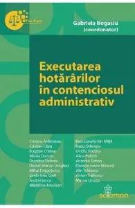 Executarea hotararilor in contenciosul administrativ de Gabriela Bogasiu