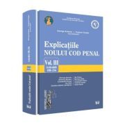 Explicatiile noului Cod penal volumul 3 articolele 188-256