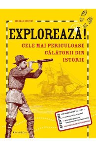 Exploreaza! Cele mai periculoase calatorii din istorie