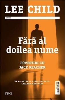 Fara al doilea nume. Povestiri cu Jack Reacher