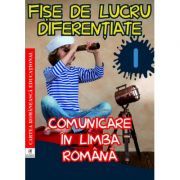 Fise de lucru diferentiate. Comunicare in limba romana. Clasa 1