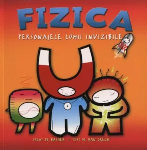 Fizica. Personajele lumii invizibile