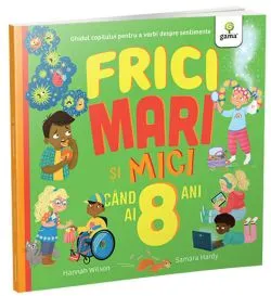 Frici mari si mici cand ai 8 ani de Hannah Wilson