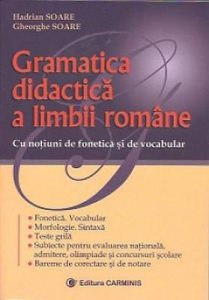 Gramatica didactica a limbii romane pentru gimnaziu, liceu, admitere facultate