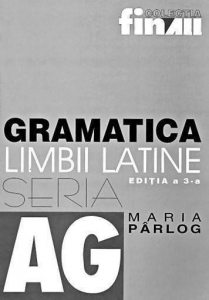Gramatica limbii latine. Editia a III-a