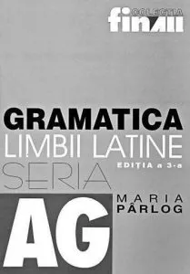 Gramatica limbii latine. Editia a III-a