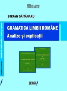 Gramatica limbii romane. Analize si explicatii