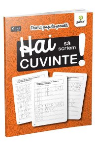 Hai sa scriem cuvinte! Primii pasi la scoala 6-7 ani