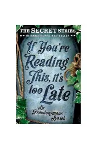 If You're Reading This, it's Too Late de Pseudonymous Bosch