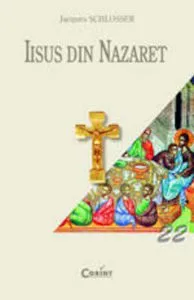 Iisus din Nazaret de Jacques Schlosser