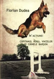 In actiune! Capitanul Rusu, Vinteler si cainele Barson de Florian Dudea