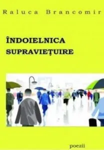 Indoielnica supravietuire de Raluca Brancomir