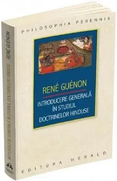 Introducere generala in studiul doctrinelor hinduse de Rene Guenon