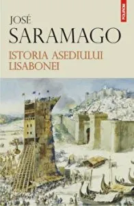 Istoria asediului Lisabonei de Jose Saramago
