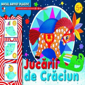 Jucarii de Craciun. Activitati pentru copiii de la 5 la 9 ani