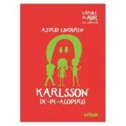 Karlsson de-pe-acoperis. Colectia Cartile de aur ale copilariei de Astrid Lindgren