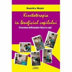 Kinetoterapia in beneficiul copilului. Corectarea deficientelor fizice la copii