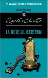 La hotelul Bertram (Miss Marple). Reeditare de Agatha Christie