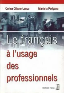 Le francais a l usage des professionnels de Corina Cilianu-Lascu